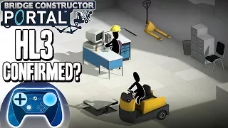 Bridge Constructor Portal - Half Life 3 Confirmed? [Steam Controller]