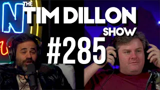 #285 - Tim Dillon VS Substack | The Tim Dillon Show