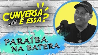 Paraíba na Batera - Cunversa é essa Podcast