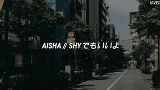 AISHA / SHYでもいいよ // Sub Español