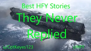 Best HFY Reddit Stories: They Never Replied