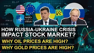 Russia Ukraine crisis impact on Stock Market | Why Gold & Oil prices are high | Geopolitics, Economy