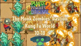 Things are getting rough, monk counter-attack Kung Fu World 10-18 | PvZ 2 Original