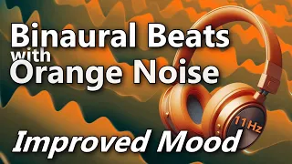 Binaural Beats 11 Hz & Orange Noise Improve Mood and Increase Creativity