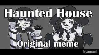 【Creepypasta】 Haunted House/Original meme 【Laughing Jack ,Laughing Jill】