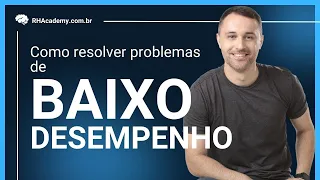 COMO RESOLVER O BAIXO DESEMPENHO DA EQUIPE? | RH ACADEMY