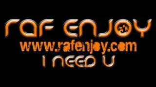 Raf Enjoy - I Need U