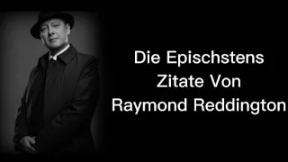 Zitate zum Nachdenken Teil 50 (Raymond Reddington Edition)