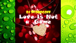 DJ TvorogOFF -  Love Is Not A Game