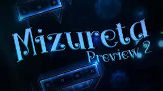 Mizureta - PREVIEW 2 - (Upcoming Extreme Demon) by hzRed, dutchiee (me) and more | Geometry Dash