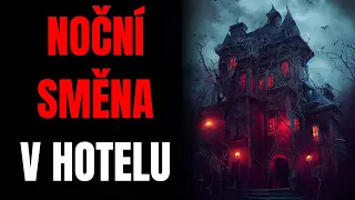 NOČNÍ SMĚNA V HOTELU - Creepypasta CZ