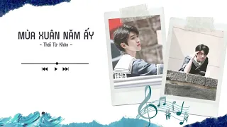 [VIETSUB | LIVE AUDIO]《MÙA XUÂN NĂM ẤY》- THÁI TỪ KHÔN 🌸