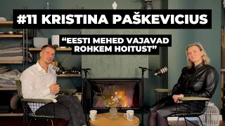 "Eesti mehed vajavad rohkem hoitust" | KRISTINA PAŠKEVICIUS