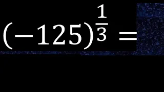 -125 exponent 1/3 , negative number with parentheses exponent fraction