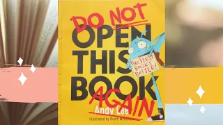 Do Not Open This Book Again by Andy Lee (read aloud)