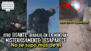 Graban a otro Gigante en una montaña y luego lo desaparecen