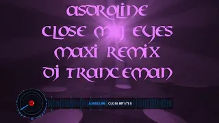 Asdroline  -  Close My Eyes  (   Maxi Remix DJ Tranceman