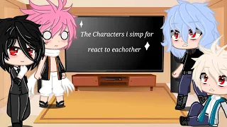 The Characters i simp for react to eachother | GC | MintFires Studio