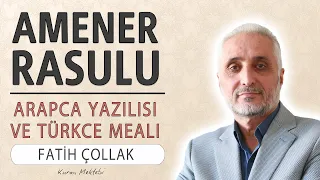 Amenerrasulu anlamı dinle Fatih Çollak (Amenerrasulu arapça yazılışı okunuşu ve meali)