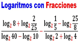 Logaritmos con fracciones (como hallar el logaritmo)