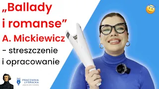 ,,Ballady i romanse" (,,Romantyczność", ,,Lilie", ,,Świtezianka", ,,Świteź", ,,To lubię")