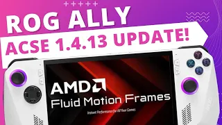 ROG Ally: ACSE 1.4.13 Update - AMD Fluid Motion Frames is HERE!!