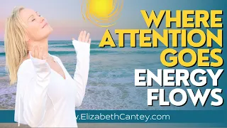 Where Our Attention Goes, Energy Flows!