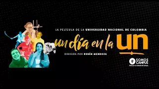 Un día en la UN - Película | #UnDiaEnLaUN