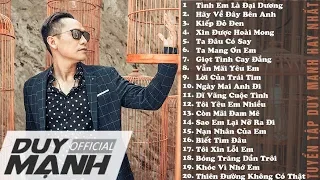 Tuyển Tập Những Ca Khúc Hay Nhất Của DUY MẠNH ( Official )