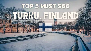 Turku, Finland : Top 5 Must See Spots