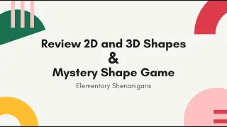2D and 3D Shape Review + Mystery Shape Game