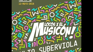 JULIO SUBERVIOLA PROMO MIX @LOCOS X EL MUSICON(12-5-18)