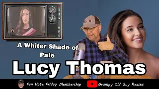 LUCY THOMAS - A WHITER SHADE OF PALE | FIRST TIME HEARING | REACTION