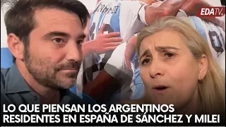 ESTO es lo que PIENSAN los ARGENTINOS residentes en ESPAÑA sobre SÁNCHEZ y MILEI