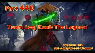 Tuam Leej Kuab The Hmong Shaman Warrior (Part 440) 15/4/2024