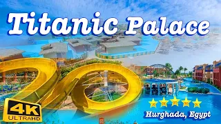 Titanic Palace Resort 5 - Unforgettable Hurghada Getaway in 4K