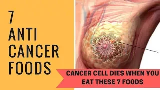 Cancer dies when you eat these 7 foods, time to start eating them | 7 Anti Cancer Foods