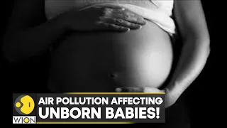 WION Climate Tracker | Air Pollution: Life long health concerns for the unborn