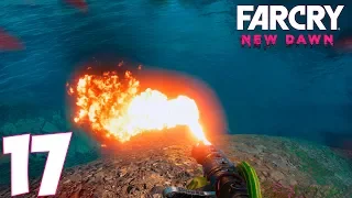 Far Cry New Dawn. Прохождение. Часть 17 (Жгу воду 10 часов)