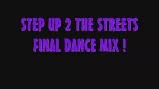 STEP UP THE STREETS FINAL DANCE MIX !