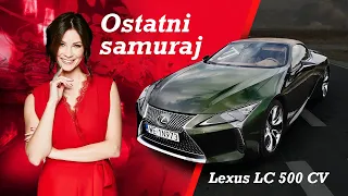 Lexus LC 500 CV - Ostatni Samuraj