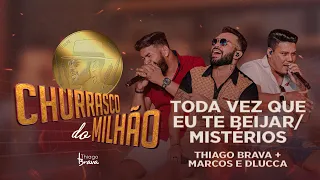 CHURRASCO DO MILHÃO - TODA VEZ QUE EU TE BEIJAR / MISTÉRIOS