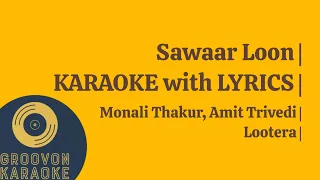 Sawaar Loon | KARAOKE with LYRICS | Monali Thakur, Amit Trivedi | Lootera |