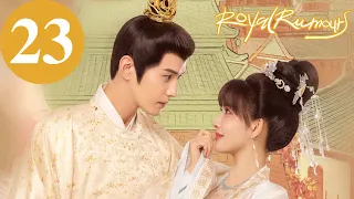 ENG SUB | Royal Rumours | EP23 | 花琉璃轶闻 | Xu Zhengxi, Meng Ziyi