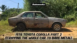 1978 Toyota Corolla KE30 -- Part 2 : Stripping The WHOLE Car To Bare Metal!