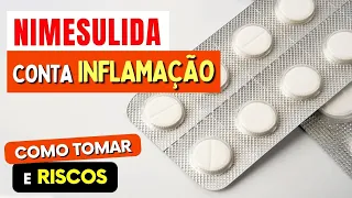 NIMESULIDA contra INFLAMAÇÃO - O que você PRECISA SABER! Como Tomar, Riscos e Para Que Serve