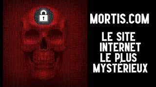 Le site internet le plus MYSTERIEUX de l'Histoire numérique : MORTIS.COM