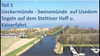 Teil 1 - Ueckermuende nach Swinemünde - Segeln Stettiner Haff bis Ostsee - 6 Monate Auszeit