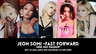 JEON SOMI - FAST FORWARD MINI MIX MASHUP FEAT. (G)-IDLE/ AESPA/BLACKPINK/ BTS/ IVE AND MORE