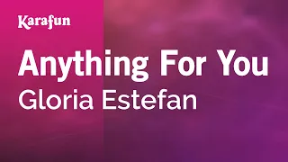 Anything For You - Gloria Estefan | Karaoke Version | KaraFun